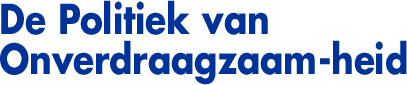 De Politiek van Onverdraagzaam-heid