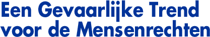 Een Gevaarlijke Trend voor de Mensenrechten