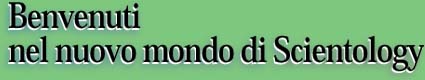 Benvenuti Nel Nuovo Mondo Di Scientology